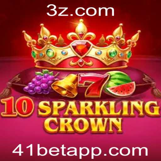 Descubra o Fascinante Jogo 10SparklingCrown e a Estratégia 41 Bet